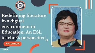 Redefining literature in a digital environment  in Education: An ESL teacher's perspective