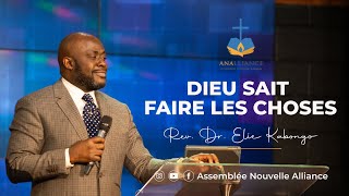 Dieu Sait Faire Les Choses | Rev. Dr. Elie Kabongo