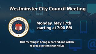 Westminster Mayor \u0026 Common Council Meeting 5-17-2021