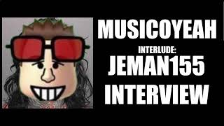 Musicoyeah - Interlude: Jeman155 Interview (Ft. @Jeman155)