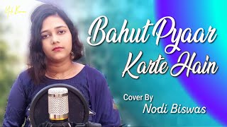 Bahut Pyaar Karte Hain | Cover By Nodi Biswas | Ft. Badal S. | Female Version|