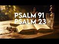 psalm 23 u0026 psalm 91 most powerful prayers in the bible