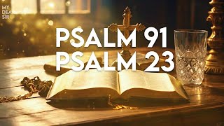 PSALM 23 \u0026 PSALM 91: Most Powerful Prayers in The Bible!