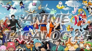 ANIME TAGALOG 23 | INTRO - ANIME MOVIE TAGALOG DUBBED