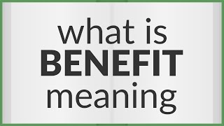 Benefit | meaning of Benefit