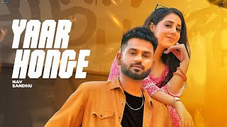 Yaar Honge - Nav Sandhu (Official Music Video) New Punjabi Song 2023 - Music Factory