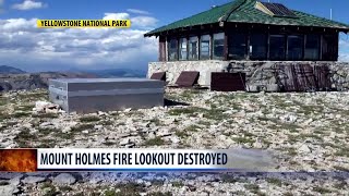 Historic Mount Holmes Fire Lookout in Yellowstone Park burns down after lightning strike