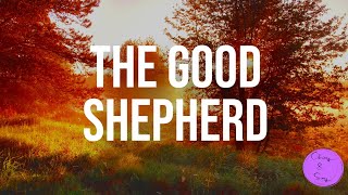 The Good Shepherd I Sunday School I May 15th I John 10:7-18