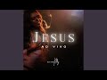 Jesus: Ministração (Ao Vivo)