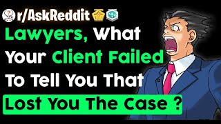 Lawyers , What Your Client Didn’t Tell You That Lost You The Case (r/AskReddit)