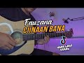 FAUZANA - CIINAAN BANA (gitar cover) instrumen gitar akustik