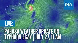LIVE: Pagasa weather update on Typhoon Egay | July 27, 11 AM
