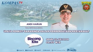 Upaya Pemkot Samarinda Dalam Pemberdayaan Masyarakat | Bincang Kita