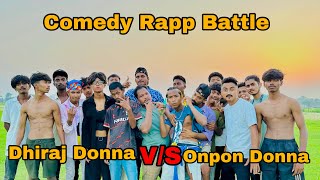 Dhiraj Donna V/S onpon Donna (Part 2) Rapp Battle |shykhar Razbonc|