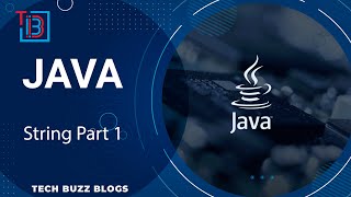 Java - String Part 1 | TECH BUZZ BLOGS