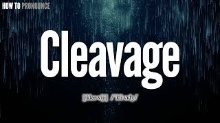 Cleavage Pronunciation | How to Pronounce (say) Cleavage CORRECTLY | Meaning Definition