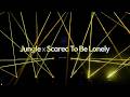 Jungle x Scared To Be Lonely (Martin Garrix Mashup)