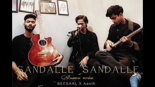 Sandalle Sandalle ( Assamese Version ) - BEESAAL x Aaxih