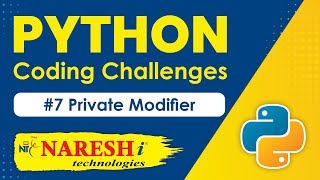 Python Challenges #7 | Private Modifier | Python Coding Challenges | Python Tutorials | Naresh IT
