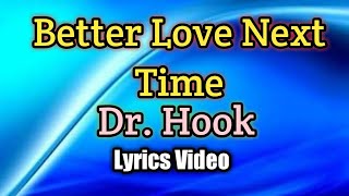 Better Love Next Time - Dr. Hook (Lyrics Video)
