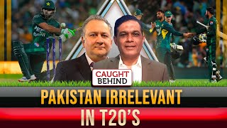 Pakistan Irrelevant In T 20s | Caught Behind