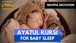 Beautiful Quran Recitation for Baby Sleeping - 4K Ayatul Kursi