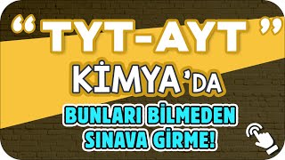 TYT - AYT KİMYADA BUNLARI BİLMEDEN SINAVA GİRME 🎯 #YKS2024