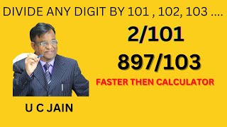 #divide  by 101, 102 , 103 ... of any digits quick . Fast maths . Vedic math . चुटिकियों मे उत्तर