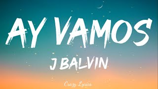 J. Balvin - Ay Vamos ( Lyrics )