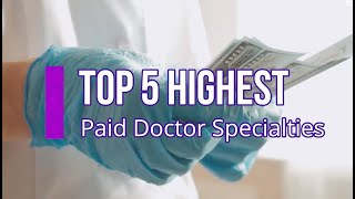 Top 5 Highest Paid Doctor Specialties | Why Are ONLY SOME Physicians/Doctors RICH?