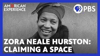 Zora Neale Hurston: Claiming A Space | Full Documentary | AMERICAN EXPERIENCE | PBS