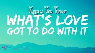 Kygo x Tina Turner - What's Love Got To Do With It (Lyrics)