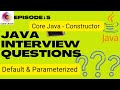 Java Interview Questions And Answers | Constructor In Java | Default & Parameterized Constructors