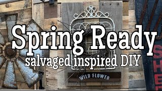 SPRING INSPIRED | SALVAGED | OUTDOOR DECOR | DIY PROJECTS