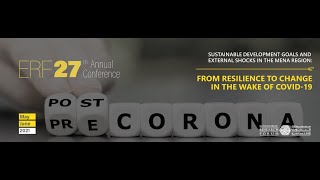 ERF 27th Annual Conference: Special Panel 2 – Post Conflict Economic Reconstruction Agenda