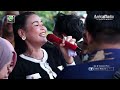 KAKANG ADIAN - DIAN ANIC - SENIN SIANG 16 MEI 2022 - ANICA NADA KEJIWAN SUSUKAN CIREBON