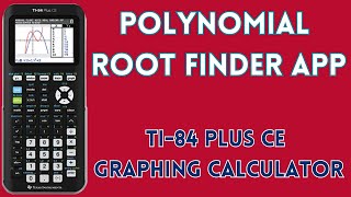 Polynomial Root Finder App on TI-84 Plus CE Graphing Calculator