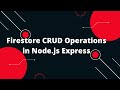 Firebase Nodejs Express Tutorial in Hindi #6 CRUD Operations in Firestore! 📚