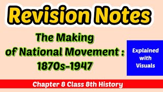 Revision Notes for The Making of National Movement:1870s-1947, Chapter 8 Class 8th History