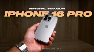 iPhone 16 Pro Unboxing, Hands On \u0026 First Impressions! (Natural Titanium)