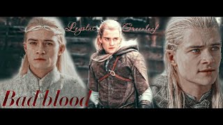 ♣︎♡♠︎Legolas 《 《 Bad Blood♠︎♡♣︎