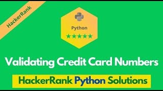 HackerRank Validating Credit Card Numbers problem solution in Python | Python problems solutions