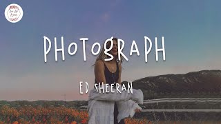Ed Sheeran - Photograph (Lyric Video) Loving can hurt
