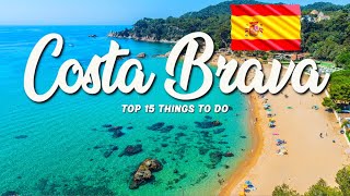 15 BEST Things To Do In Costa Brava 🇪🇸 Spain