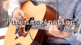 “Pure Imagination” by Gene Wilder • Guitar Fingerstyle Cover
