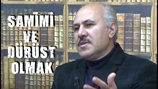 SAMİMİ VE DÜRÜST OLMAK  |  Prof.Dr.Muammer ERBAŞ