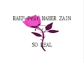 Raef Feat Maher Zain So Real Lyrics