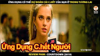 Ứng Dụng Có Thể Dự Đoán Cái Chết Của Bạn Ở Trong Tương Lai | Review Phim Countdown 2019