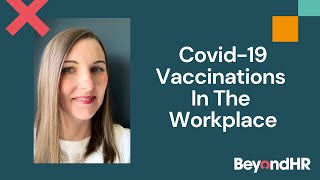 Covid-19 Vaccinations In The Workplace Webinar By BeyondHR | HR Advice & Support NI & Scotland