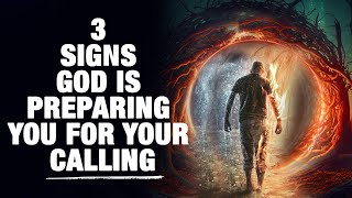 3 Signs God is Preparing You For Your Calling - Powerful Christian Video